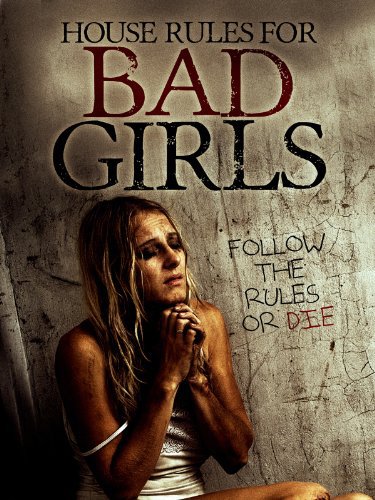 ดูหนังออนไลน์ฟรี House Rules for Bad Girls (2014)